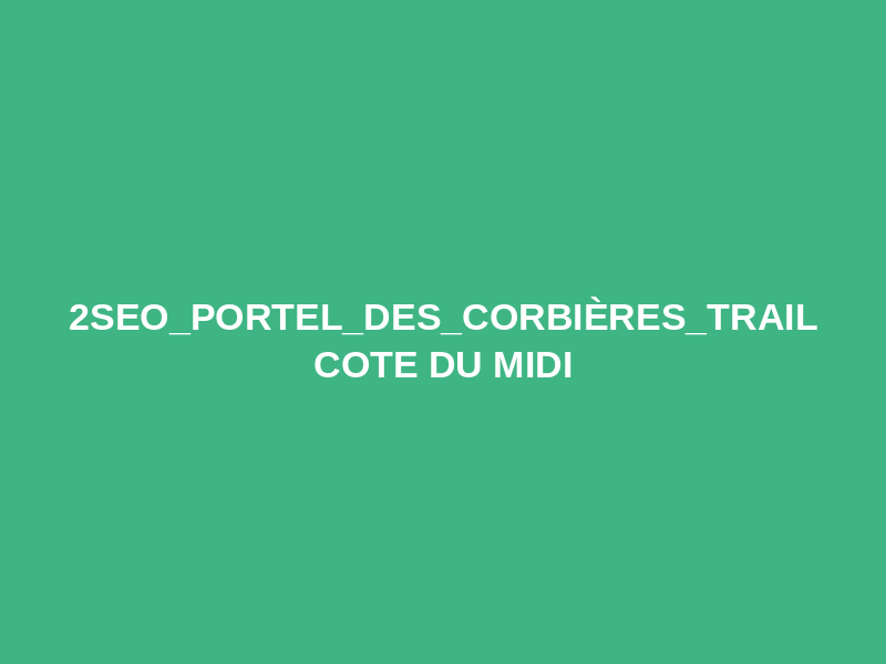2SEO_PORTEL_DES_CORBIÈRES_TRAIL  COTE DU MIDI