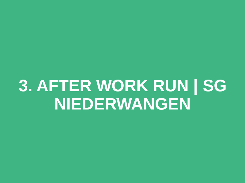 3. After Work Run | SG Niederwangen