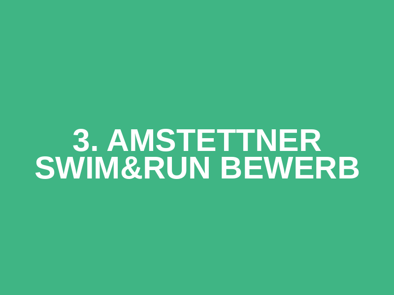 3. Amstettner Swim&Run Bewerb