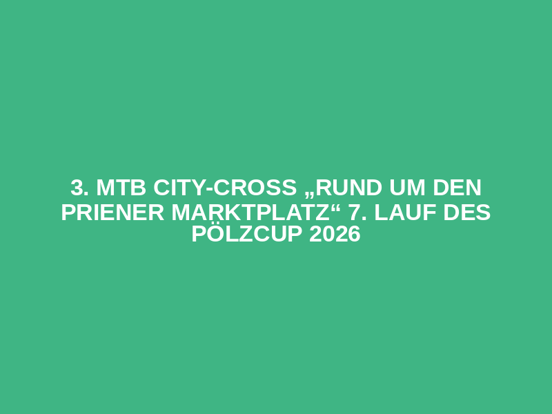 3. MTB City-Cross „Rund um den Priener Marktplatz“
 7. Lauf des Pölzcup 2026 Logo