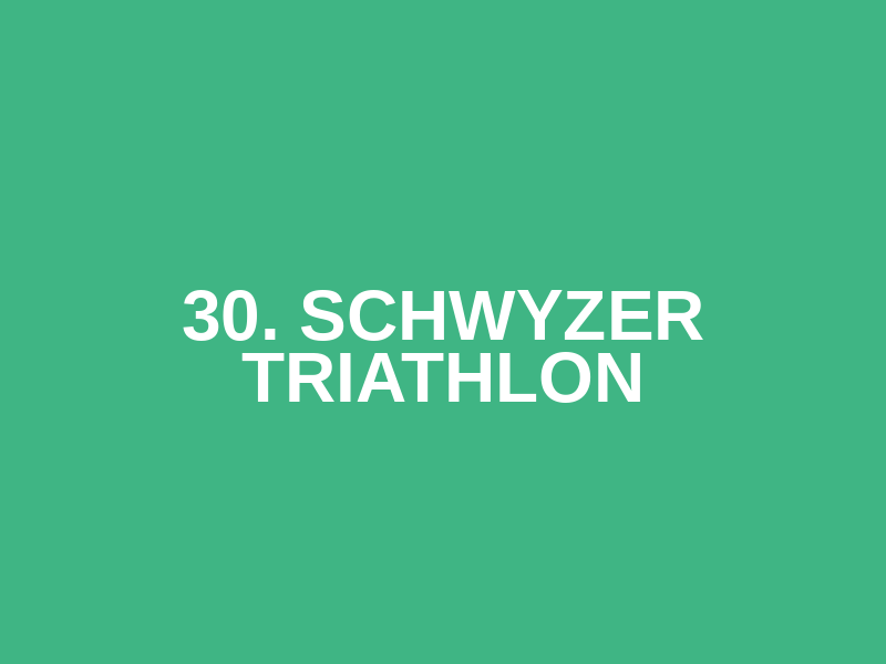 30. Schwyzer Triathlon