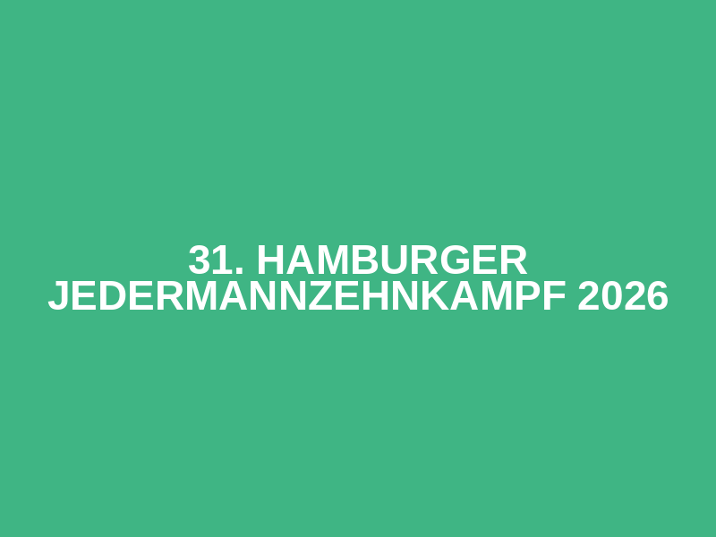 31. Hamburger Jedermannzehnkampf 2026