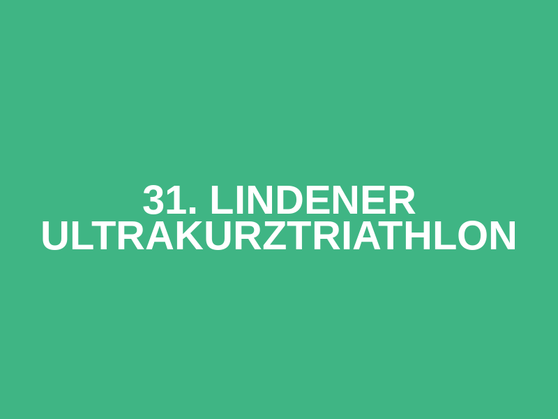 31. Lindener Ultrakurztriathlon