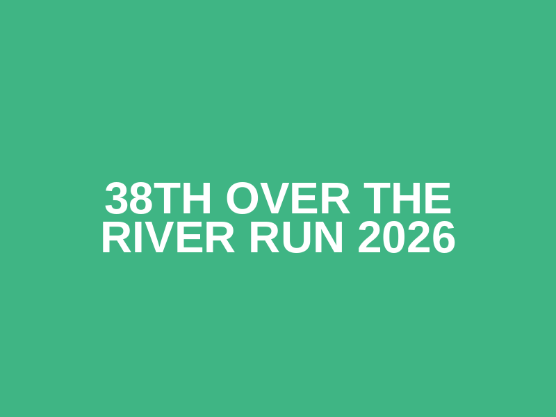 38th Over the River Run 2026 Logo