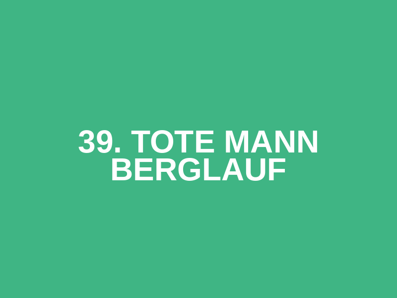 39. Tote Mann Berglauf