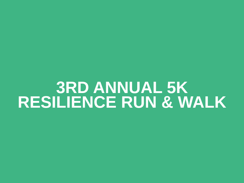 3rd Annual 5K Resilience Run & Walk Logo