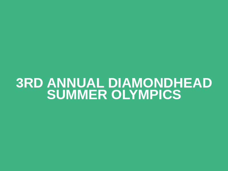 3rd Annual Diamondhead Summer Olympics