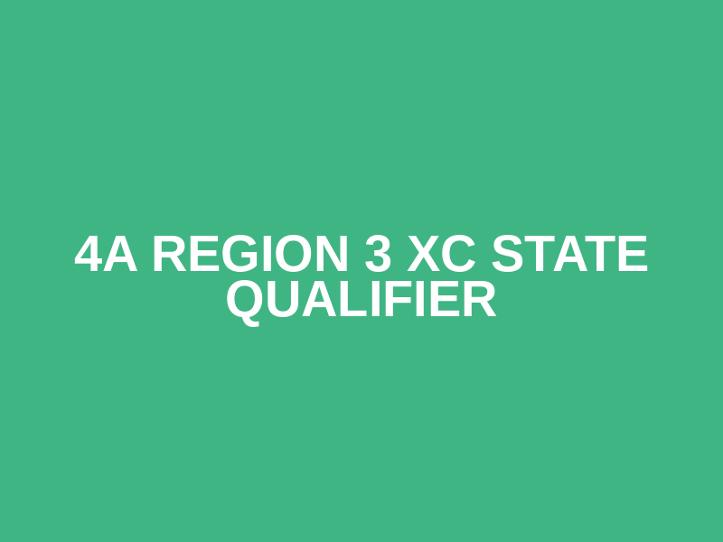 4A Region 3 XC STATE Qualifier