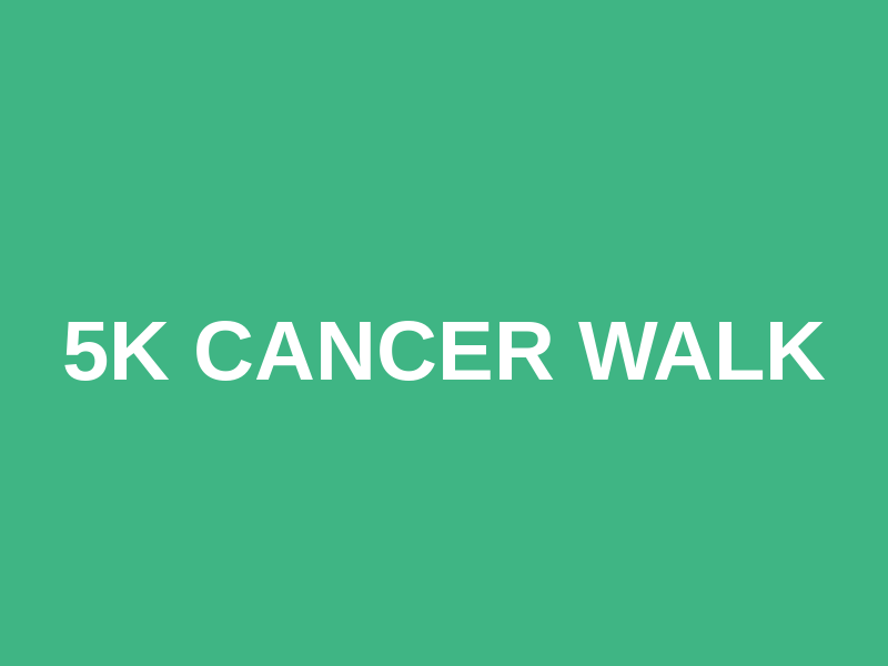 5k Cancer Walk