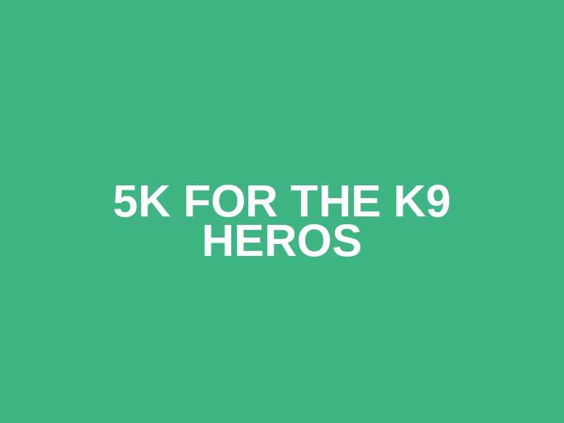 5k for the K9 Heros Logo