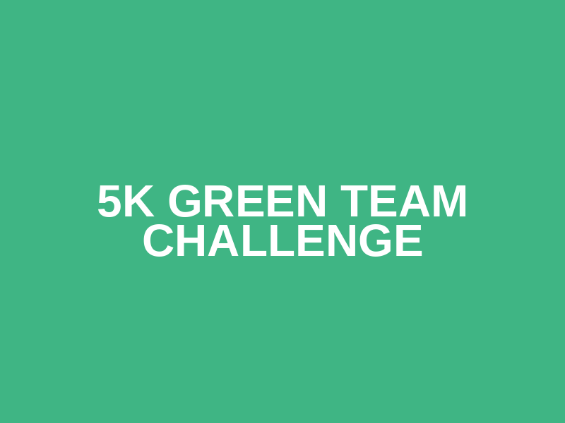5K Green Team Challenge