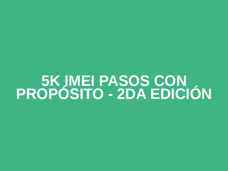 5K IMEI Pasos con Propósito - 2da Edición Logo