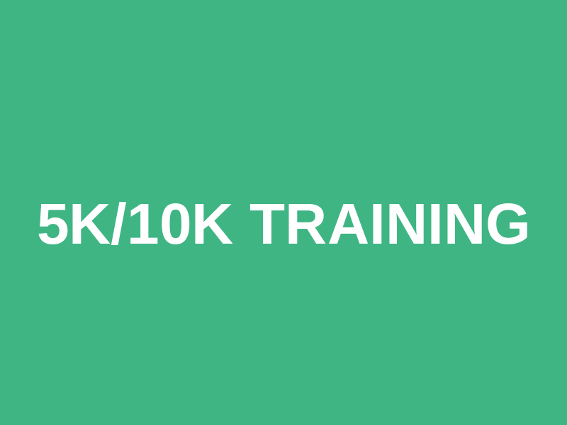 5K/10K Training