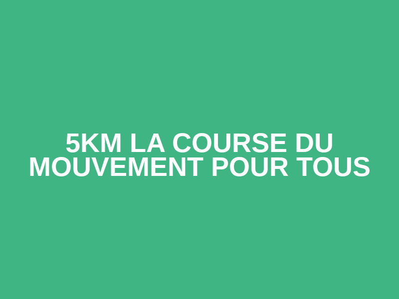 5km la Course du Mouvement pour Tous Logo