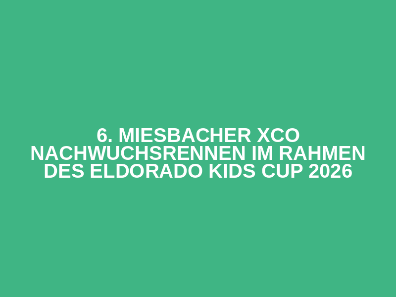 6. Miesbacher XCO Nachwuchsrennen im Rahmen des Eldorado Kids Cup 2026 Logo