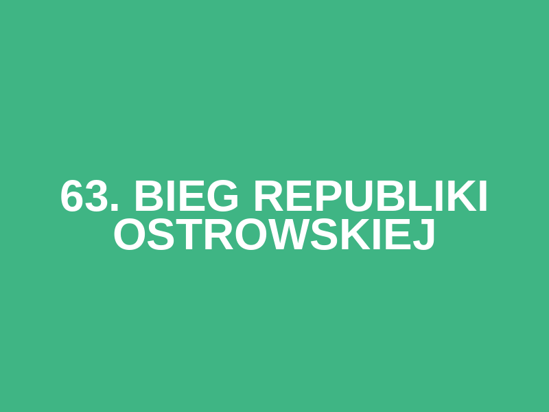63. Bieg Republiki Ostrowskiej