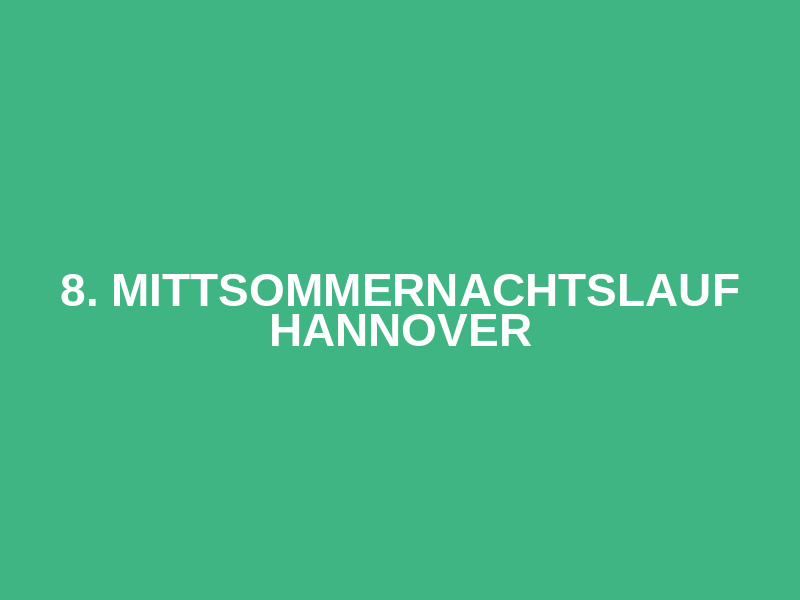 8. Mittsommernachtslauf Hannover