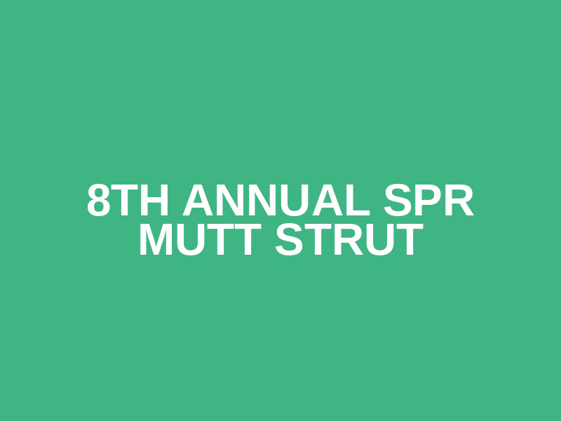 8th Annual SPR Mutt Strut Logo