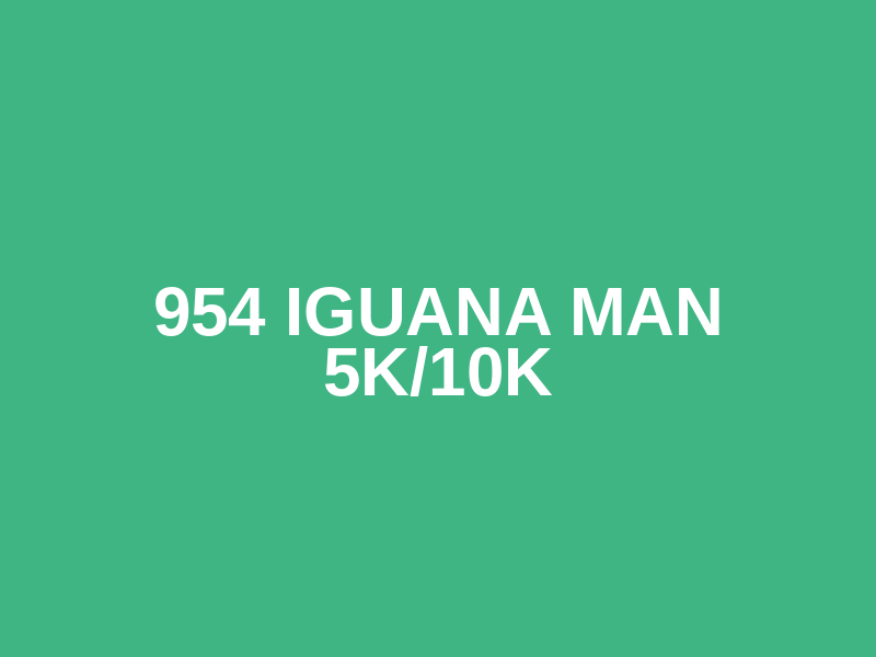 954 Iguana Man 5K/10K