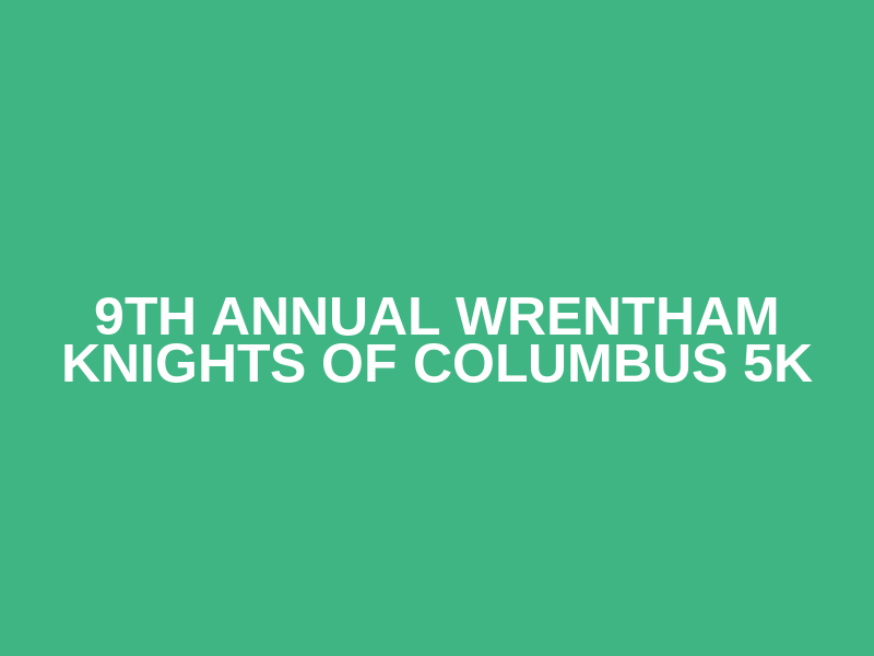 9th Annual Wrentham Knights of Columbus 5K Logo