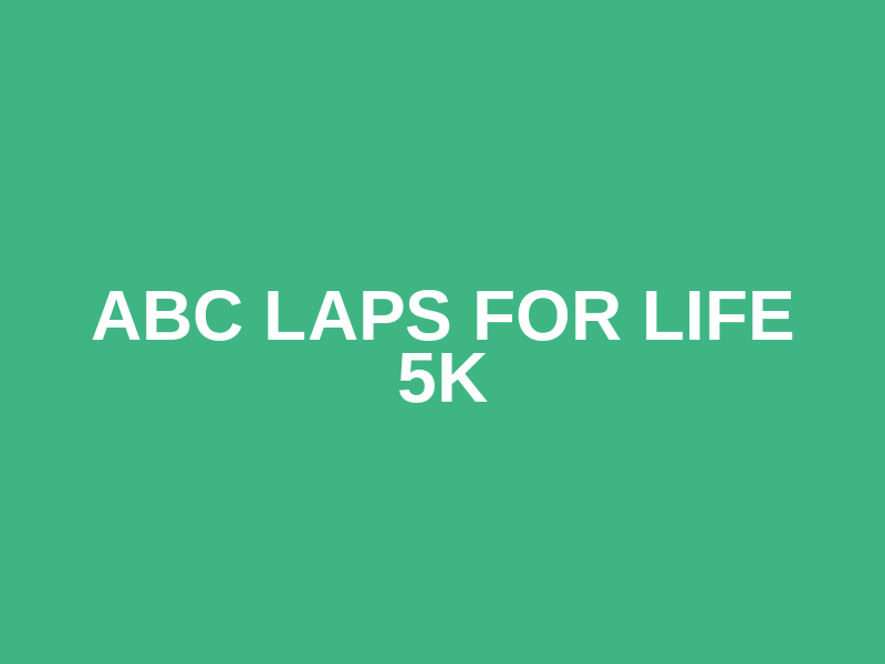 ABC Laps For Life 5k Logo