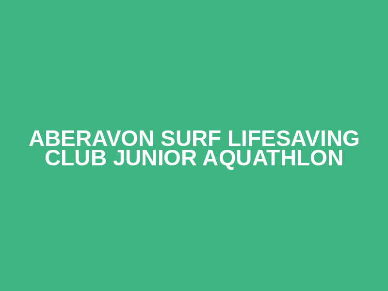 Aberavon Surf Lifesaving Club Junior Aquathlon