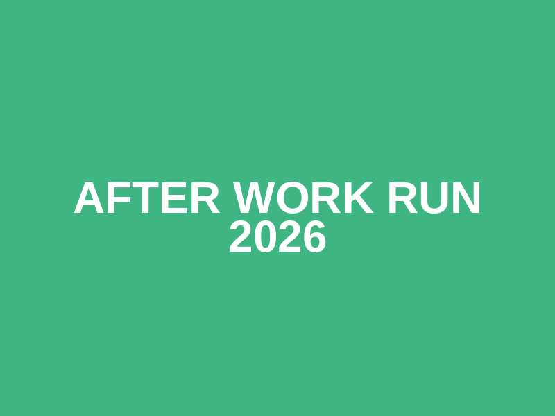 AFTER WORK RUN 2026