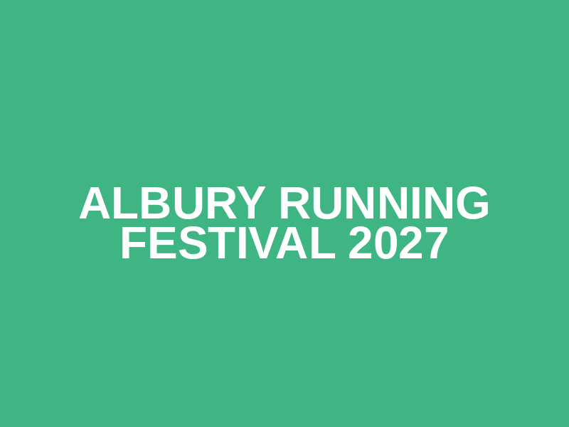 Albury Running Festival 2027