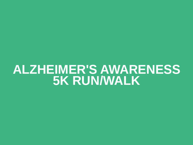 Alzheimer's Awareness 5k Run/Walk Logo