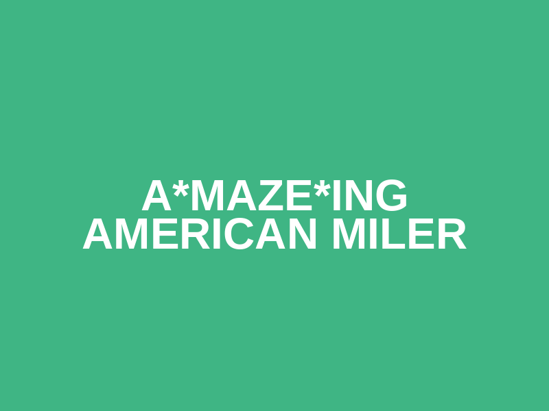 A*MAZE*ING AMERICAN MILER