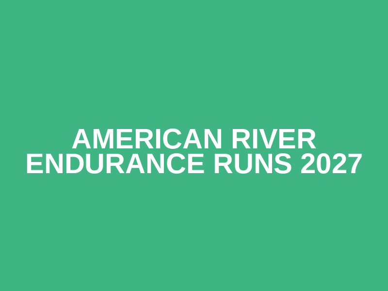 American River Endurance Runs 2027 Logo
