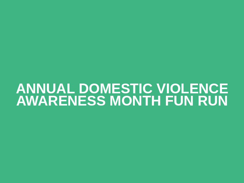 Annual Domestic Violence Awareness Month Fun Run