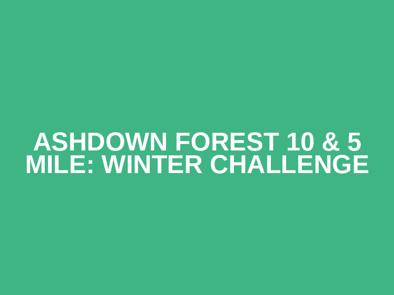 Ashdown Forest 10 & 5 Mile: Winter Challenge Logo