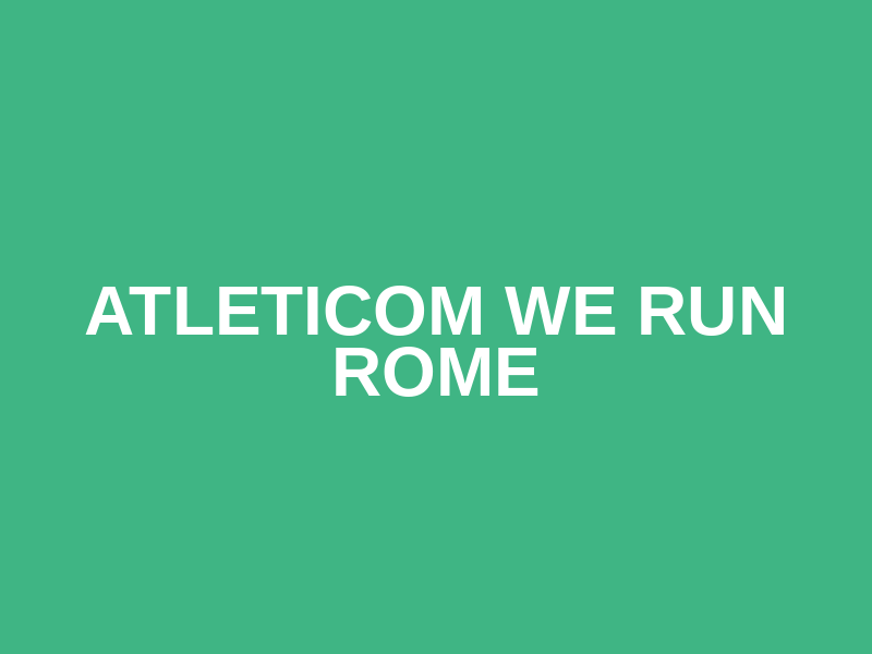 Atleticom We Run Rome