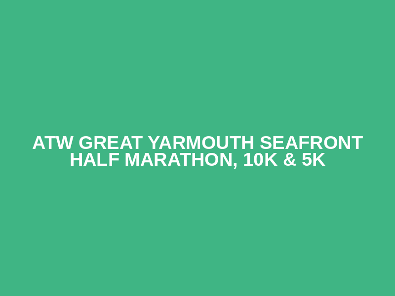 ATW Great Yarmouth Seafront Half Marathon, 10k & 5k Logo
