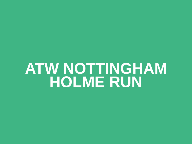 ATW Nottingham Holme Run  Logo
