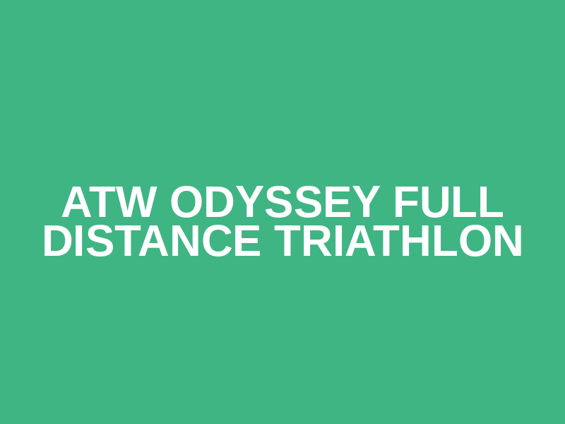 ATW Odyssey Full Distance Triathlon