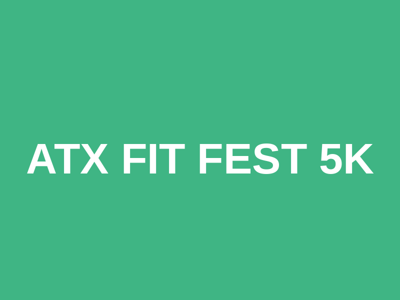 ATX Fit Fest 5K