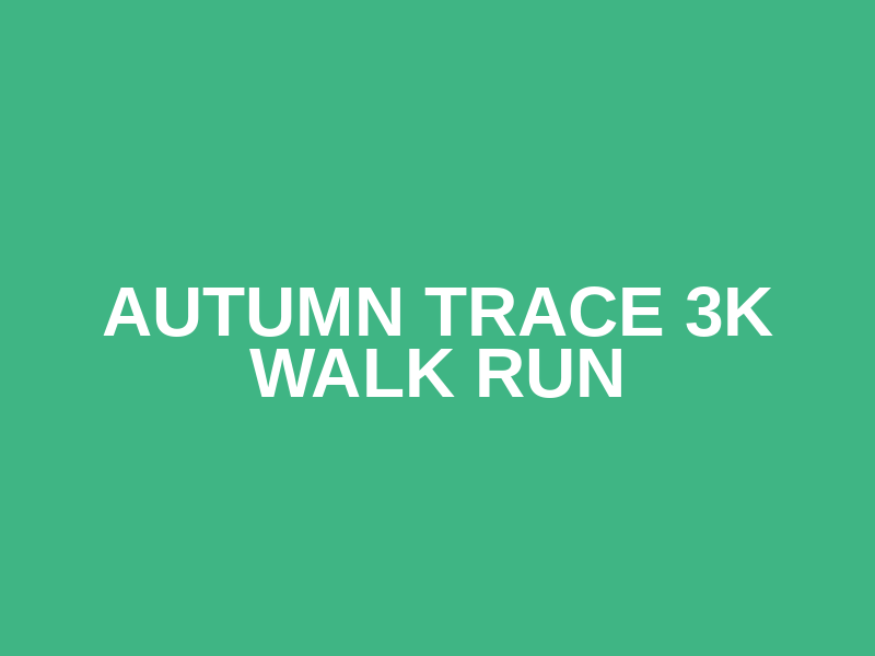 Autumn Trace 3K walk Run Logo
