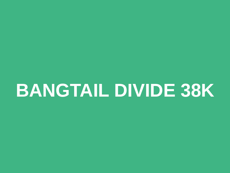 Bangtail Divide 38k