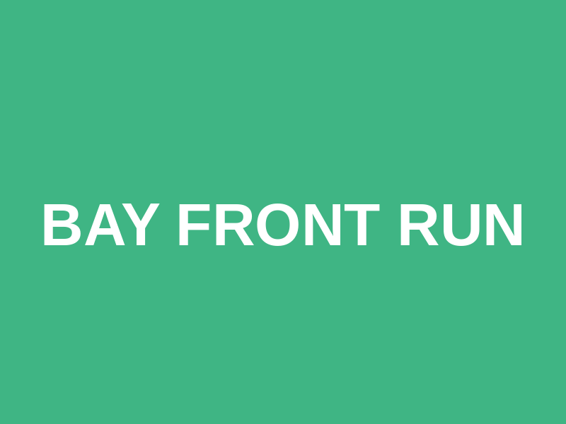 Bay Front Run