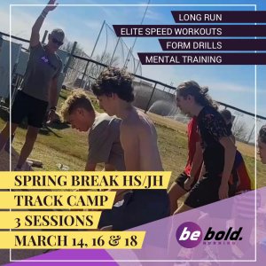 be bold. Spring Break HS/JH Track Camp 2026