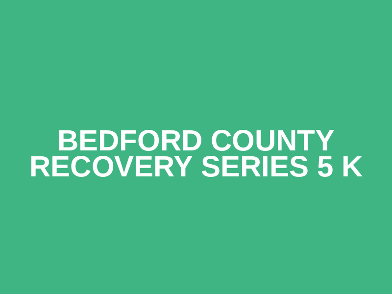 Bedford County Recovery Series 5 k Logo