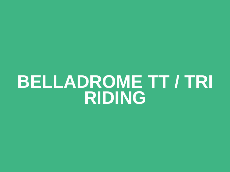 Belladrome TT / Tri Riding