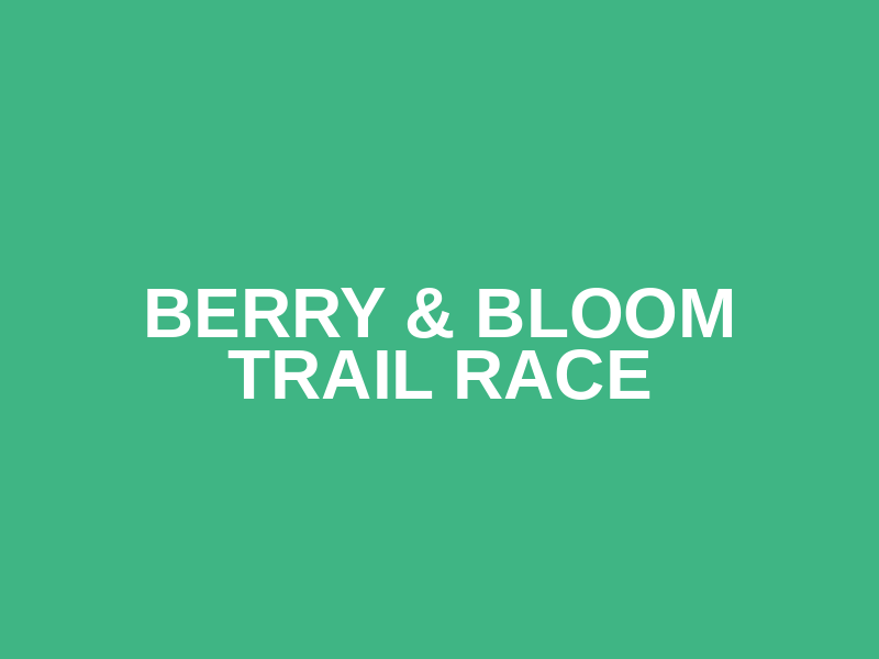 Berry & Bloom Trail Race