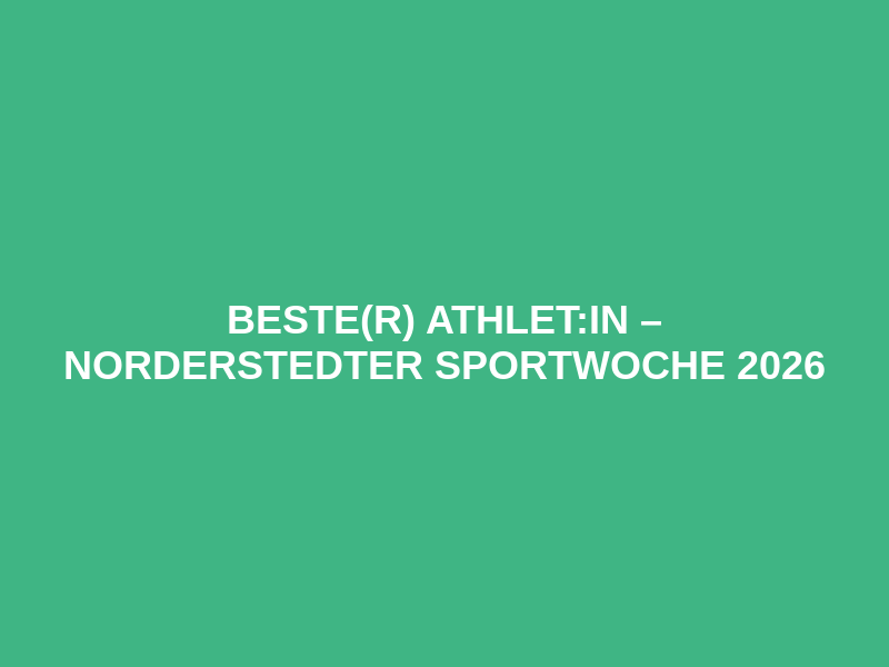 Beste(r) Athlet:in – Norderstedter Sportwoche 2026