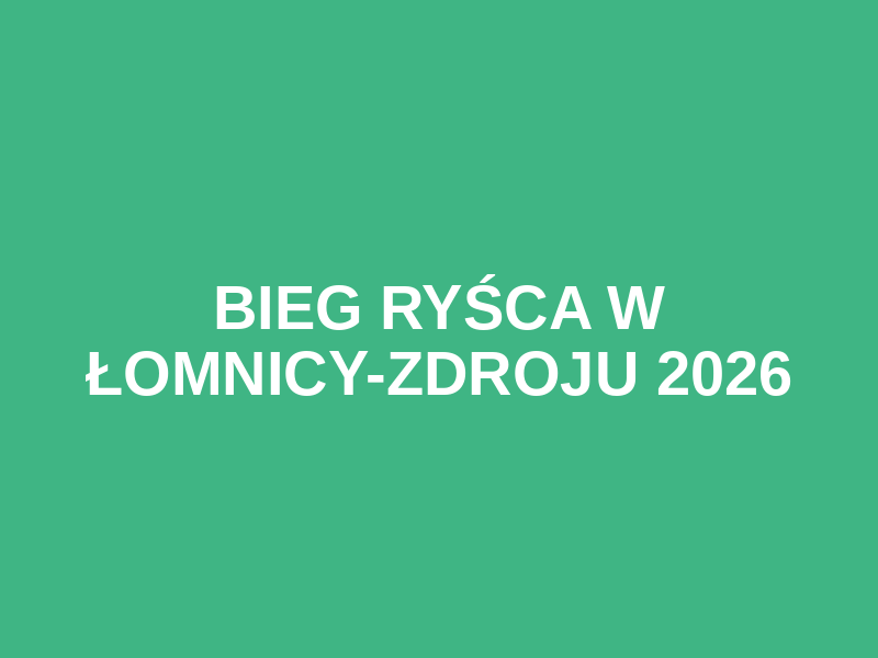 Bieg Ryśca w Łomnicy-Zdroju 2026