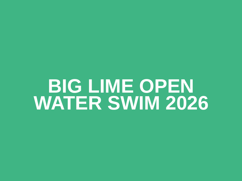 BIG LIME OPEN WATER SWIM 2026