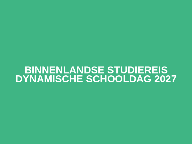 Binnenlandse studiereis Dynamische Schooldag 2027 Logo