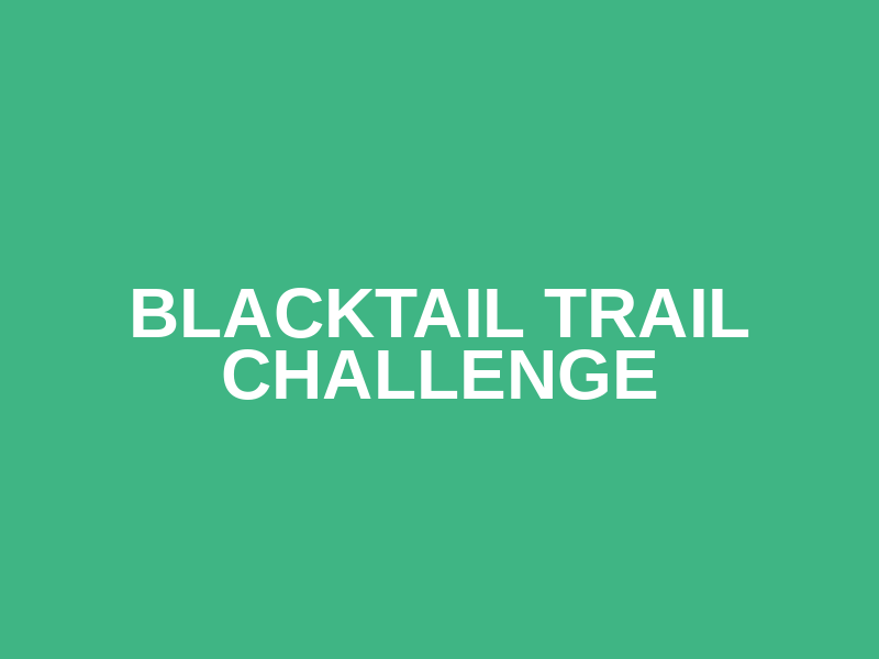 Blacktail Trail Challenge